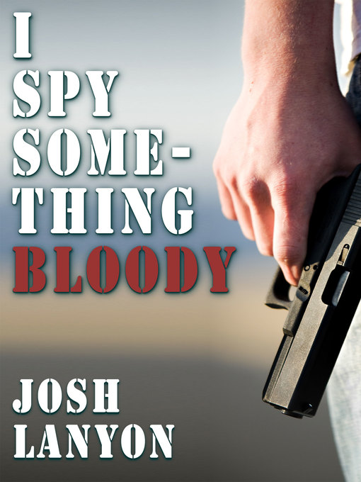 Title details for I Spy Something Bloody by Josh Lanyon - Available